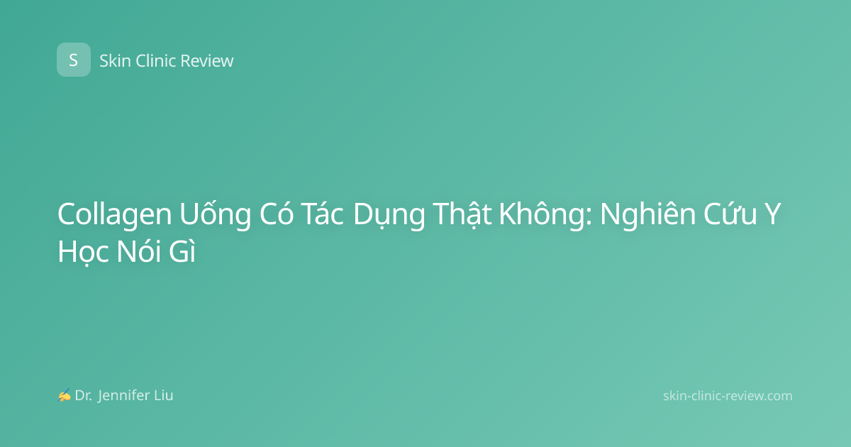 Collagen Uống Có Tác Dụng Thật Không: Nghiên Cứu Y Học Nói Gì